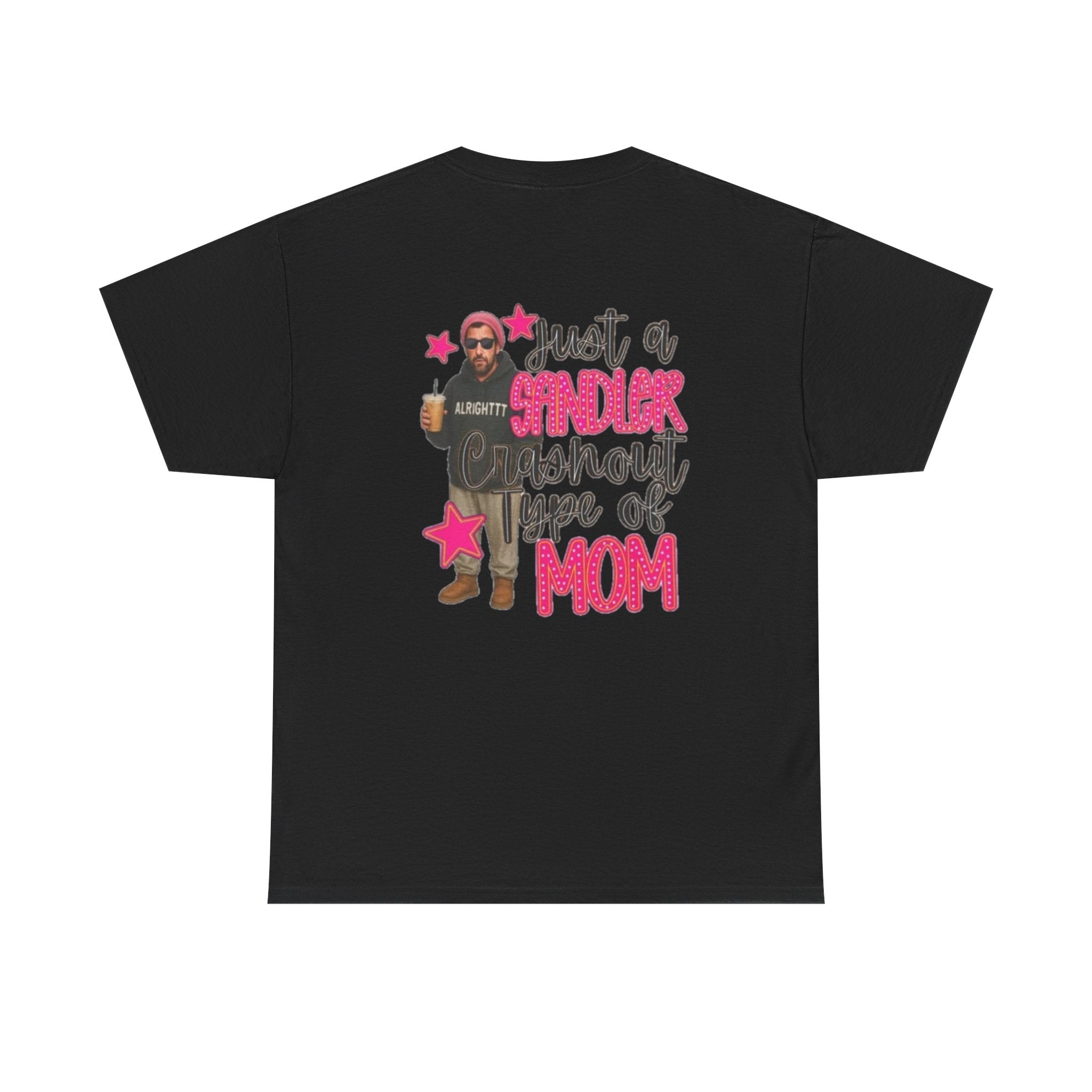 Just a Sandler Shout Type of Mom T-Shirt