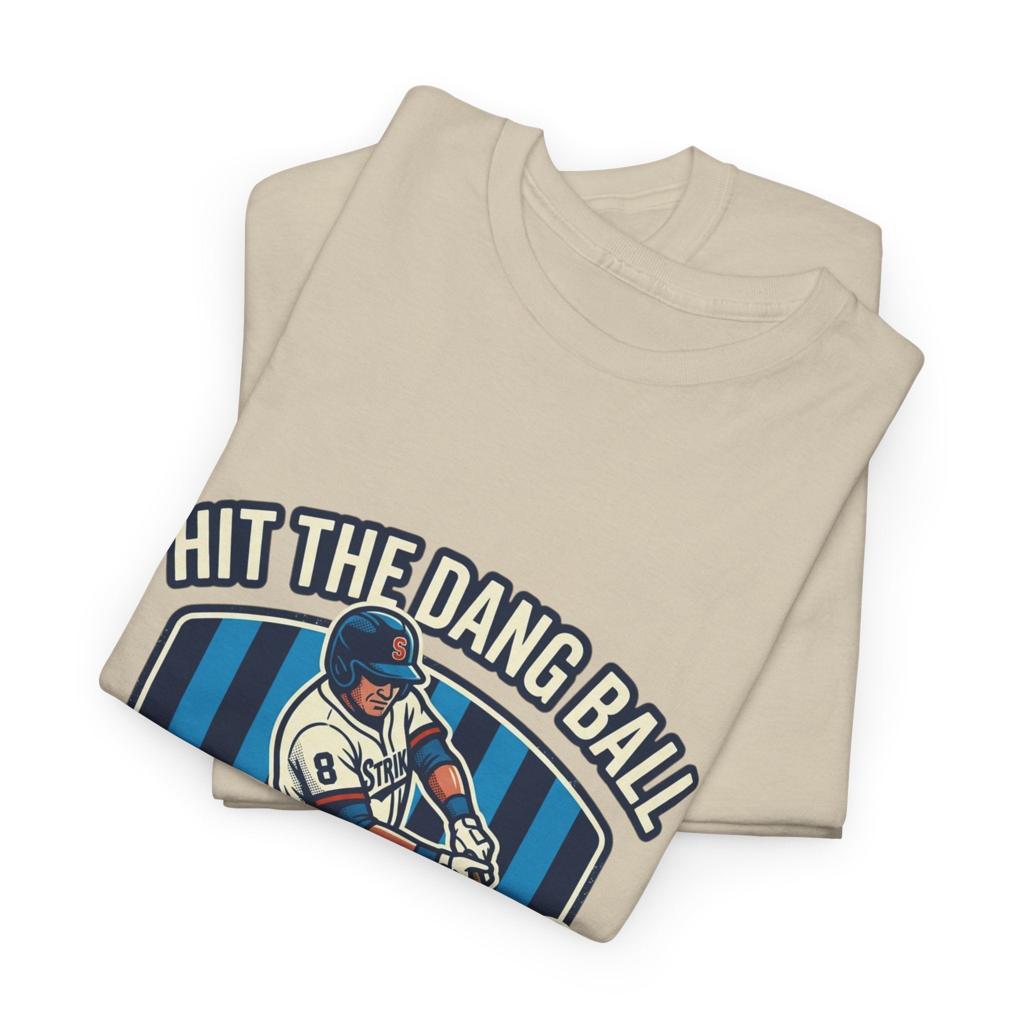 Hit The Dang Ball Baseball T‑Shirt