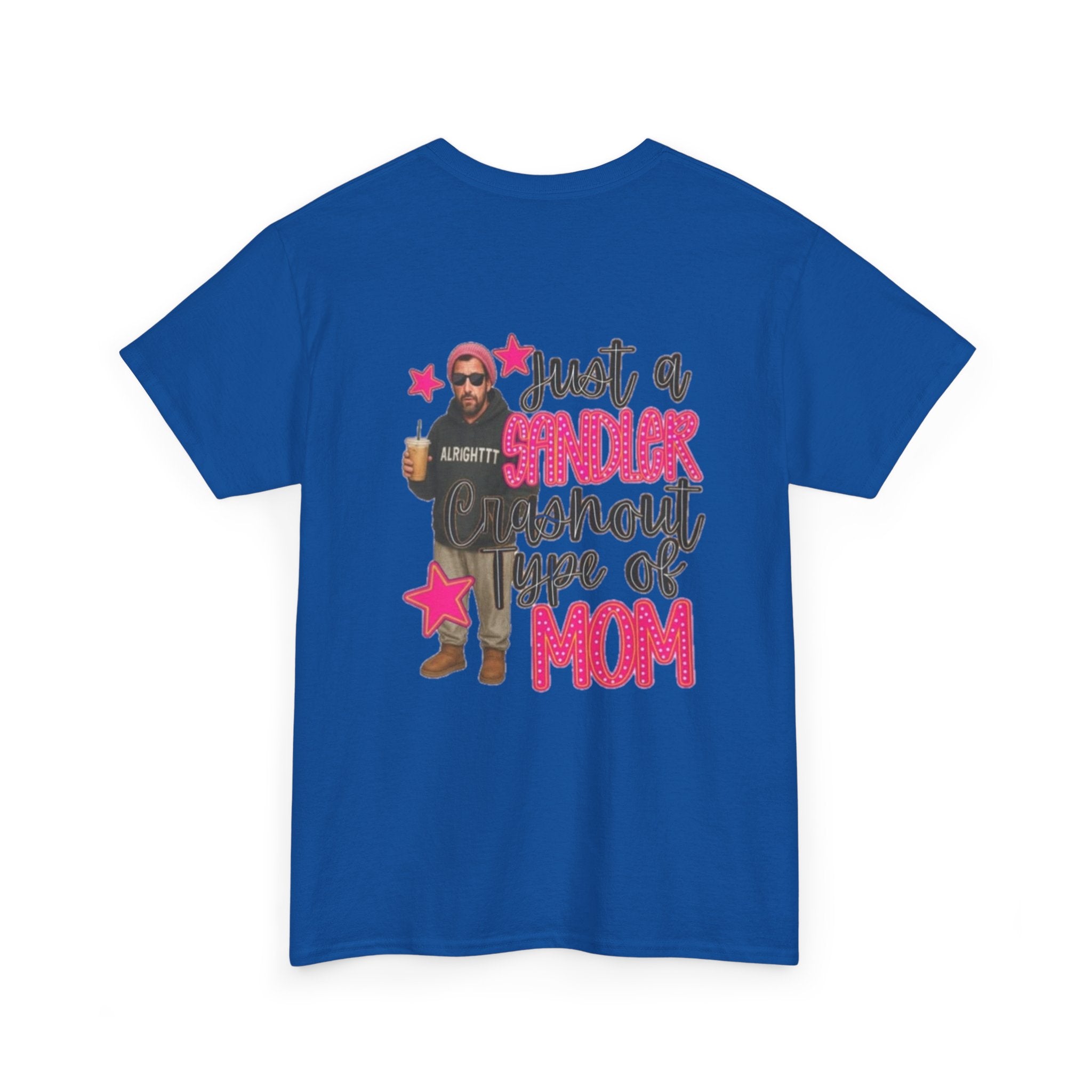 Just a Sandler Shout Type of Mom T-Shirt