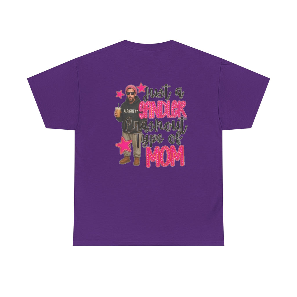 Just a Sandler Shout Type of Mom T-Shirt