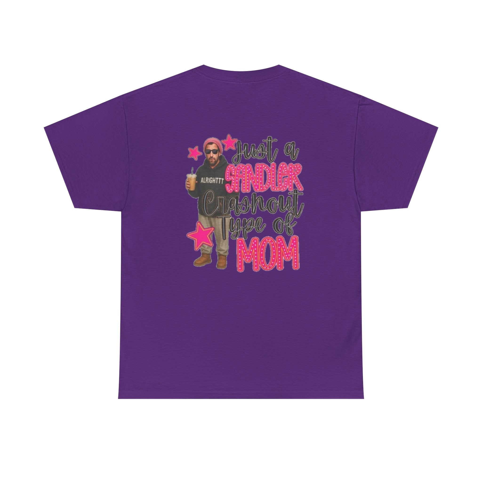 Just a Sandler Shout Type of Mom T-Shirt