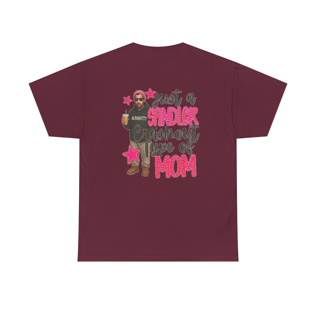 Just a Sandler Shout Type of Mom T-Shirt