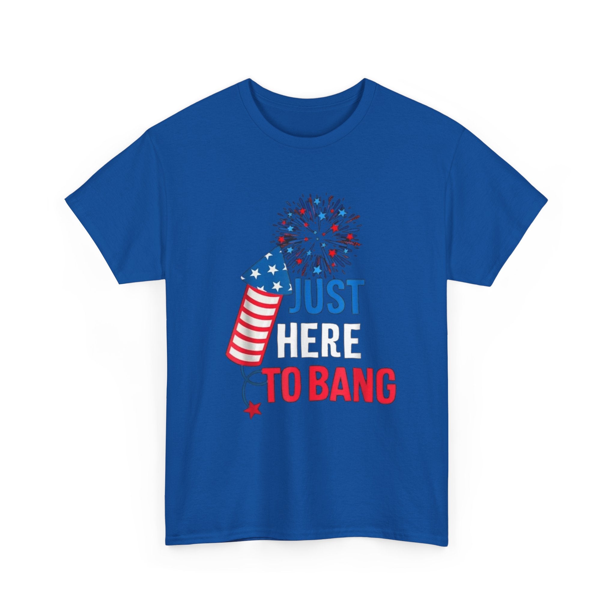 T-Shirt — "Just Here to Bang" Patriotic Firecracker Tee (4th of July)