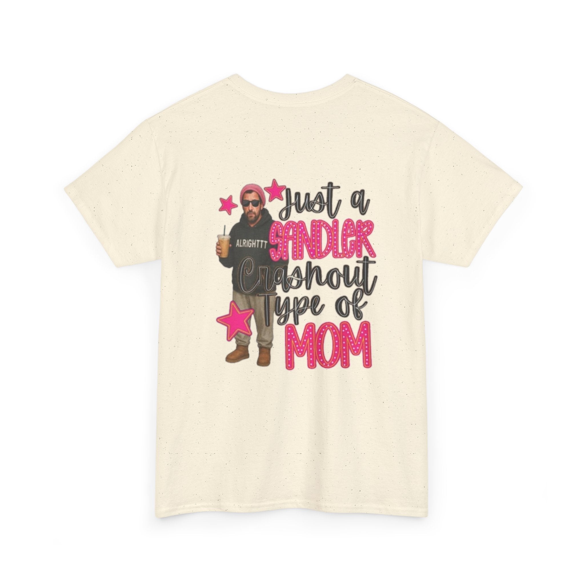 Just a Sandler Shout Type of Mom T-Shirt