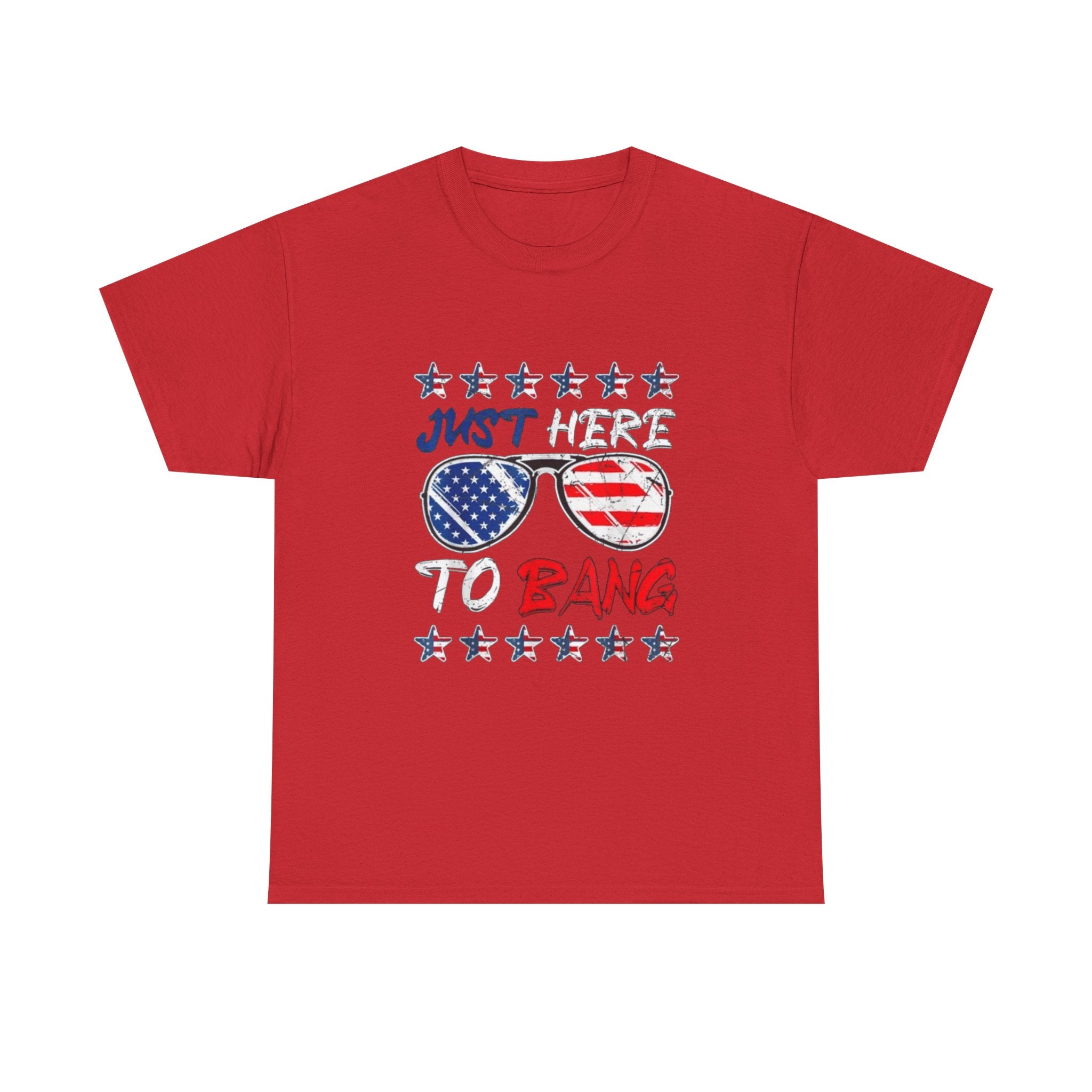 Patriotic 'Just Here to Bang' Sunglasses Tee - 4th of July USA Flag Shirt
