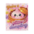 Velveteen Plush Blanket - "You're a Glitter Dumpling" Cute Kawaii Comfort Throw