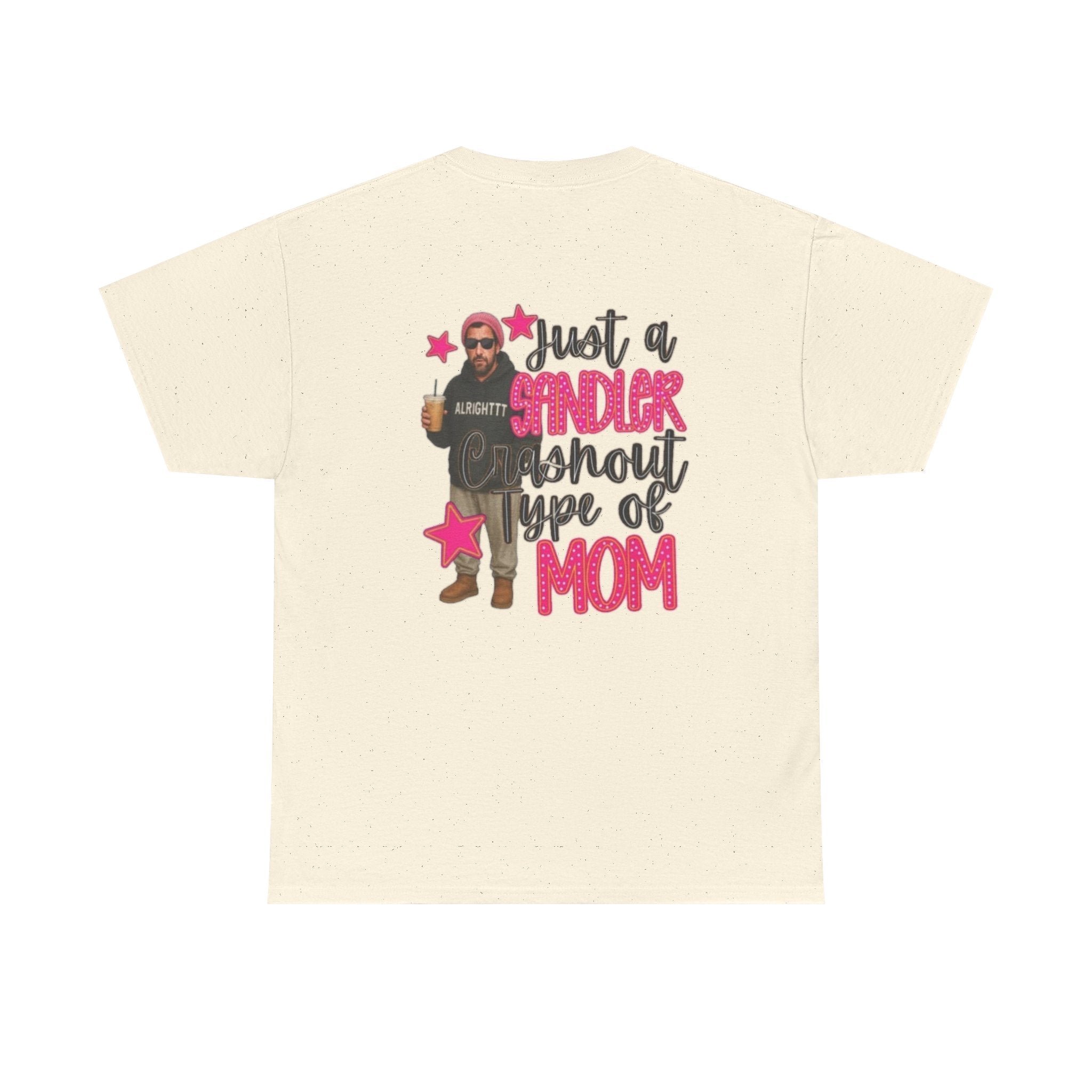 Just a Sandler Shout Type of Mom T-Shirt