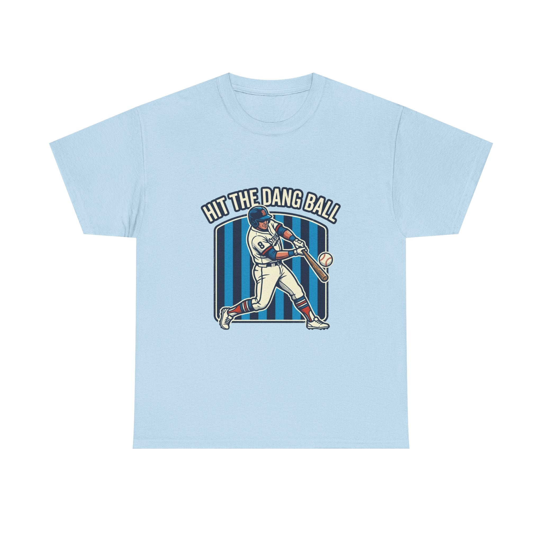 Hit The Dang Ball Baseball T‑Shirt