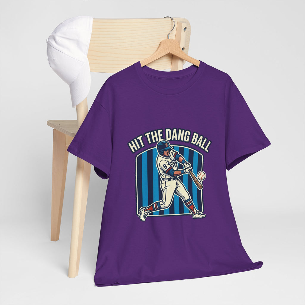 Hit The Dang Ball Baseball T‑Shirt