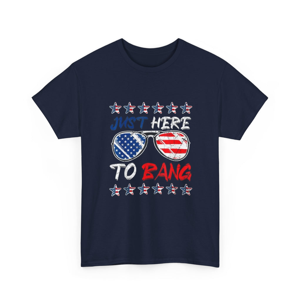 Patriotic 'Just Here to Bang' Sunglasses Tee - 4th of July USA Flag Shirt