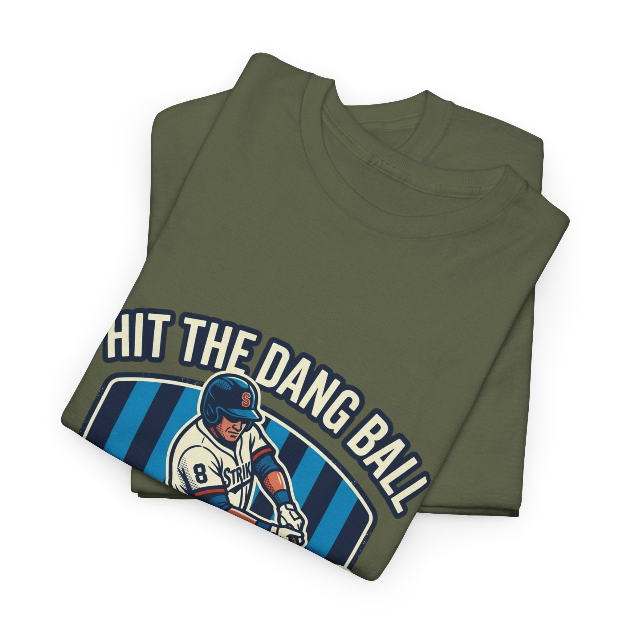 Hit The Dang Ball Baseball T‑Shirt