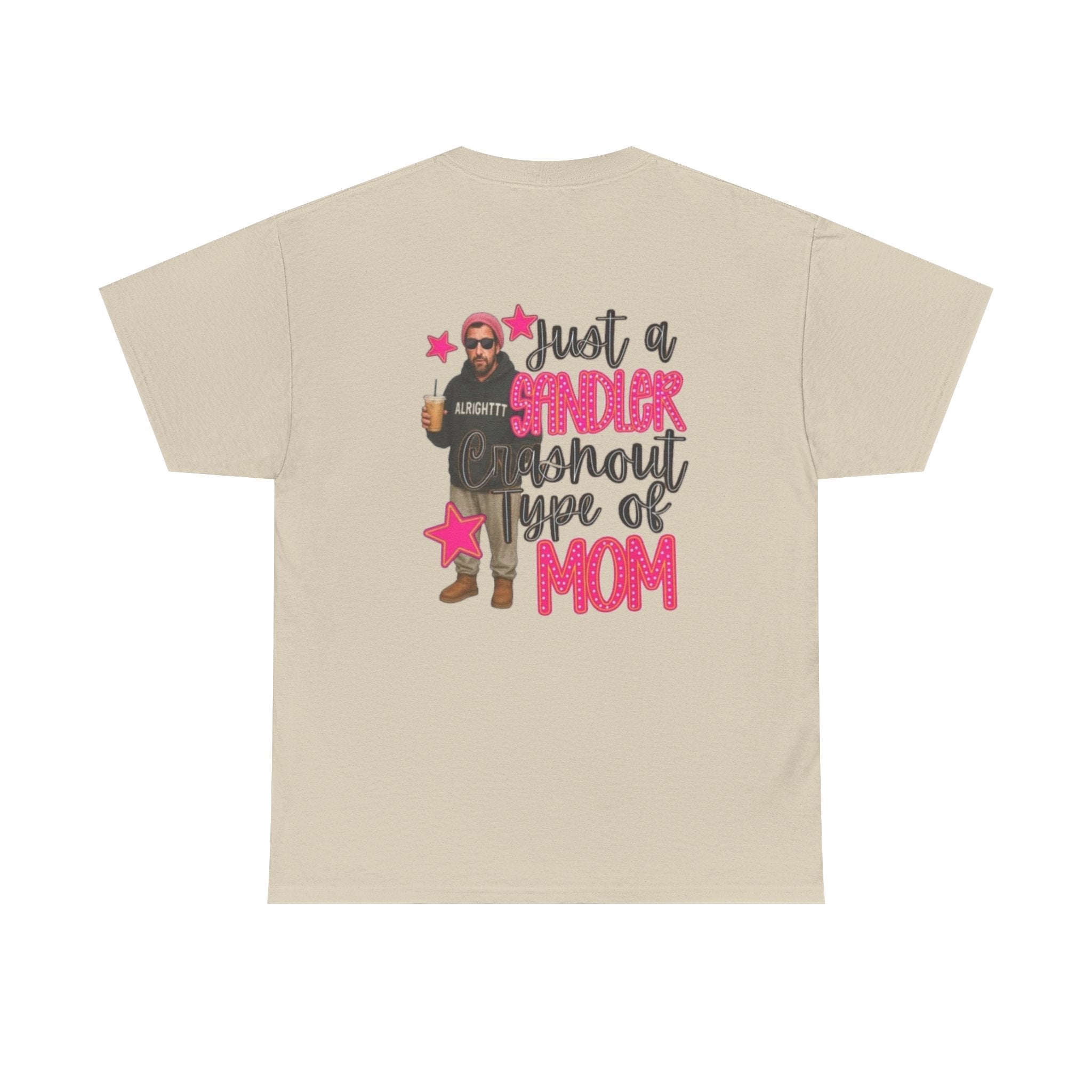 Just a Sandler Shout Type of Mom T-Shirt