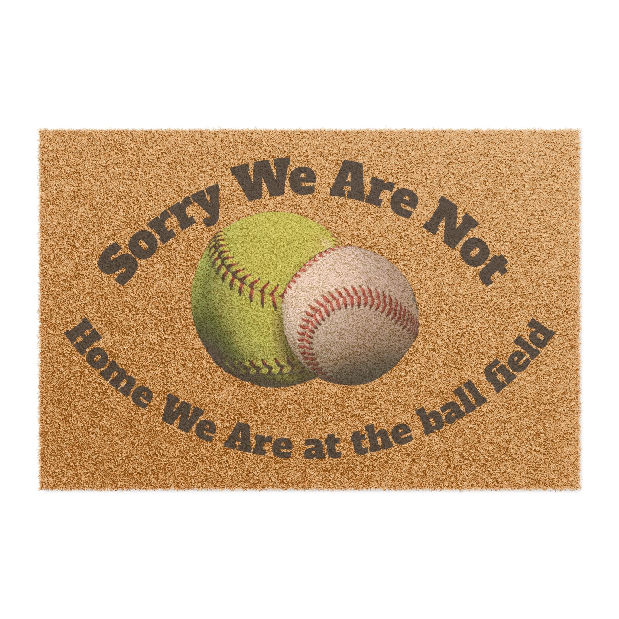 Baseball/Softball Doormat - "Sorry We Are Not Home We Are at the Ball Field" Welcome Mat