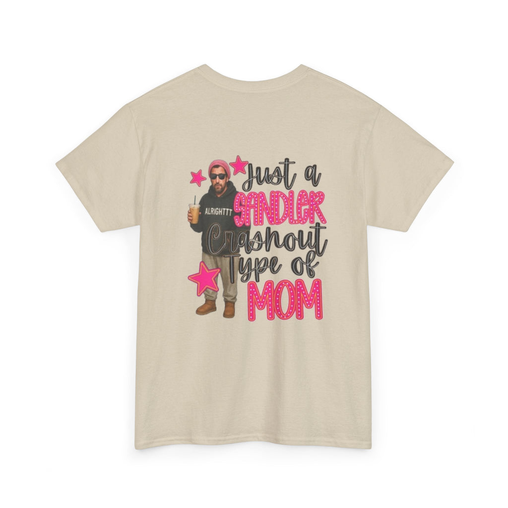 Just a Sandler Shout Type of Mom T-Shirt