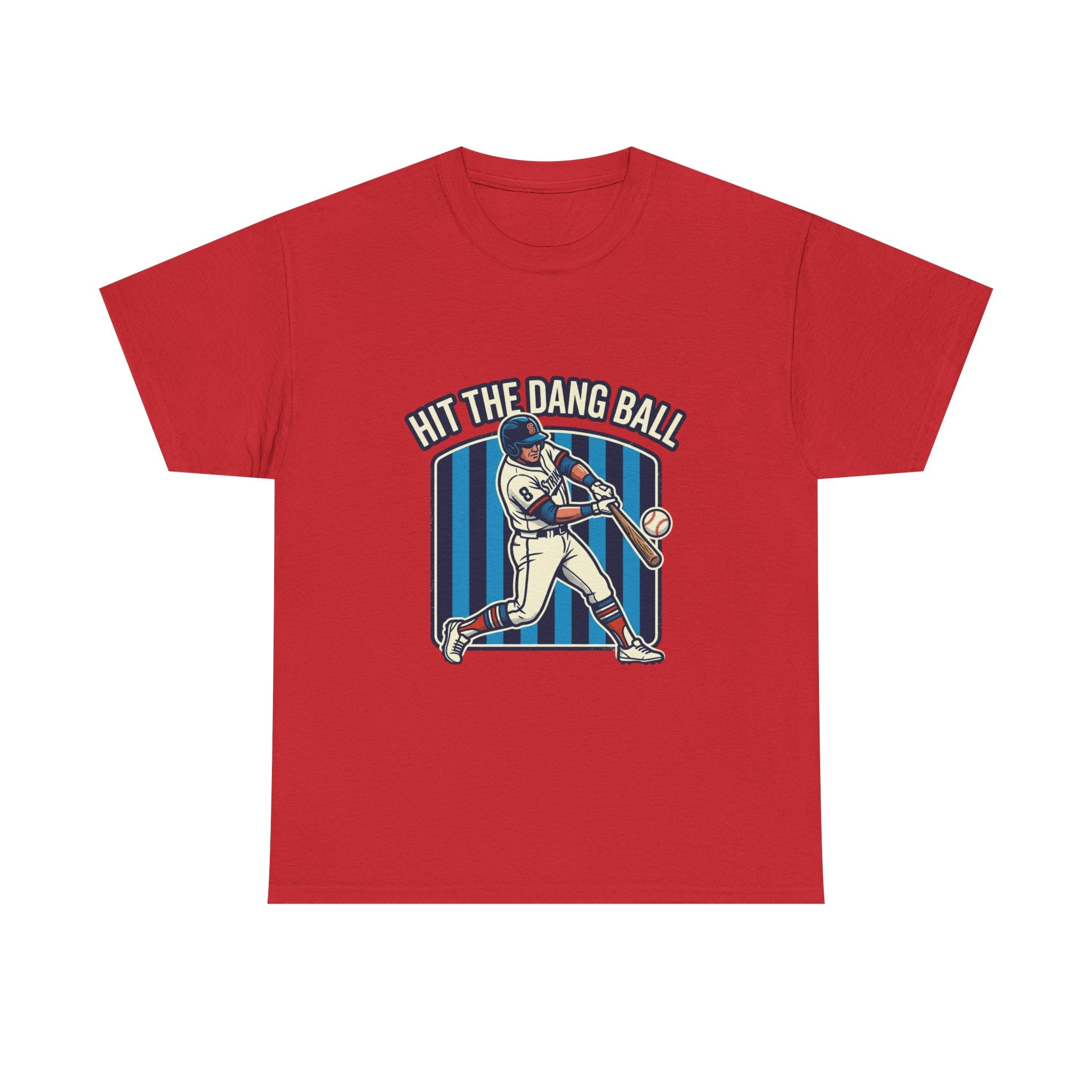 Hit The Dang Ball Baseball T‑Shirt