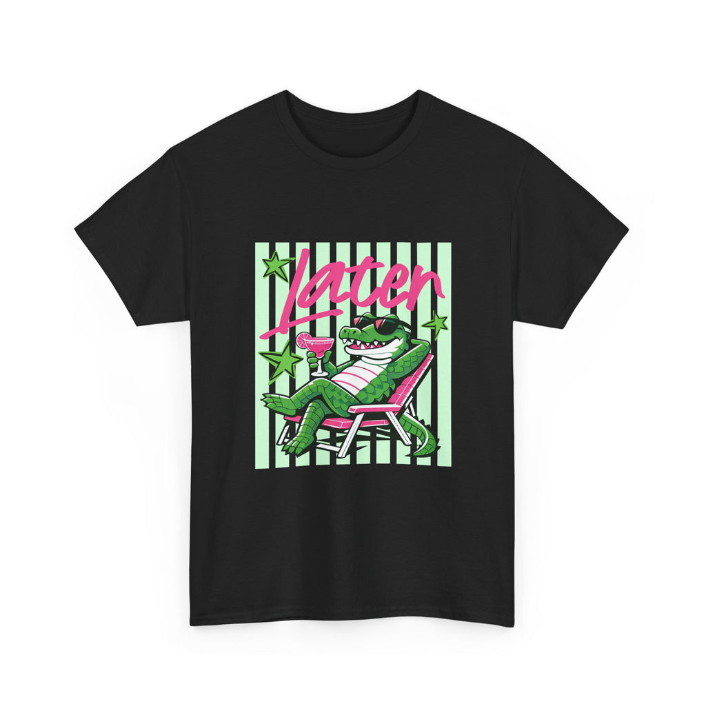 Crocodile Chill Tee — "Later" Lounge Alligator Graphic T-Shirt