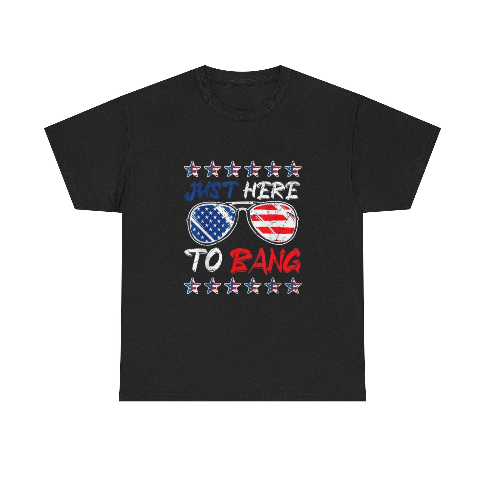 Patriotic 'Just Here to Bang' Sunglasses Tee - 4th of July USA Flag Shirt
